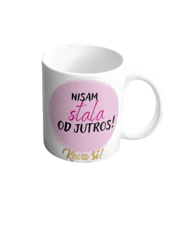 <div class="ksolja">Keramička šolja</div> <div class="naslovsolje">Nisam stala od jutros</div>