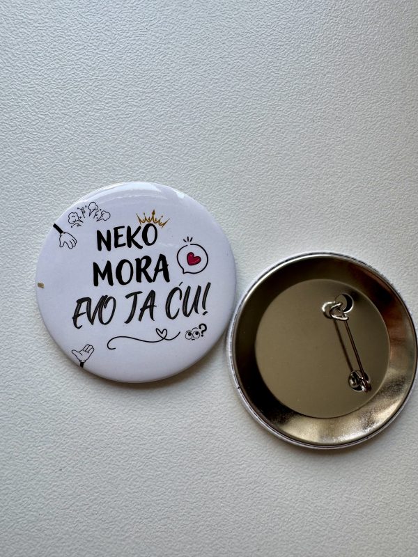 Neko mora, evo ja ću-bedž - Image 2