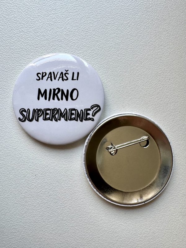 Bedž "Spavaš li mirno supermene" - Image 2